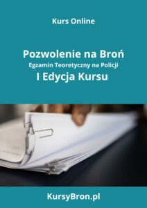 Kurs online na Pozwolenie na Broń I Edycja Egzamin Teoretyczny